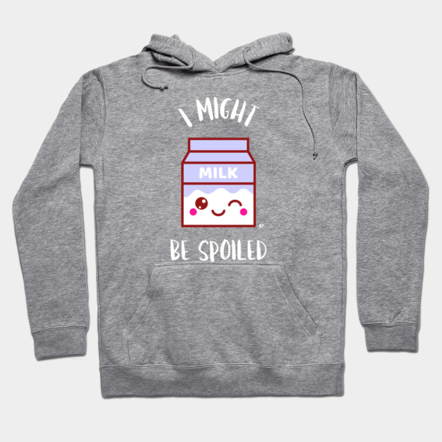 Kawaii? Kawaii Not? Milk Kawaii - I Might be Spoiled T-Shirt